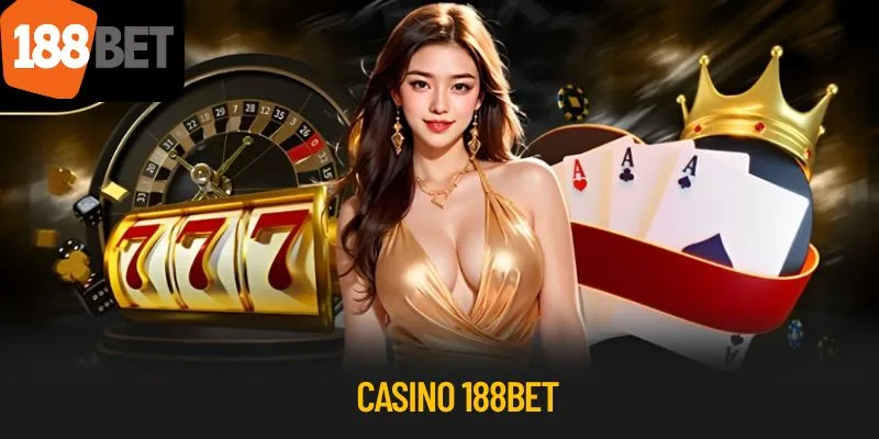 Casino 188BET - Địa Chỉ Sòng Bạc Cá Cược Hàng Đầu Châu Á 8 Casino 188BET và những bí kíp chinh phục các ván bài