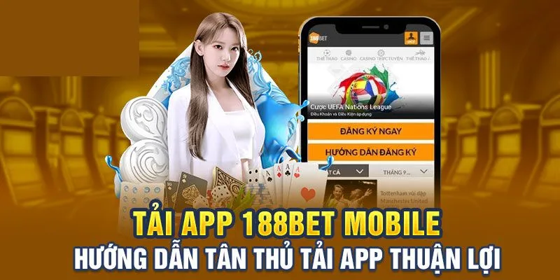 Tải App 188Bet - Tận Hưởng Các Tính Năng Chỉ Có Trên Ứng Dụng 8 Các bước tải app 188Bet mà hội viên nên nắm