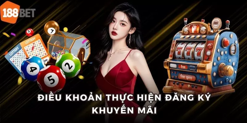 Khuyến Mãi 188BET – Tổng Hợp Ưu Đãi Cực Hot Mới Nhất 2025 8 Bỏ túi những điều khoản quan trọng khi thực hiện đăng ký tham gia