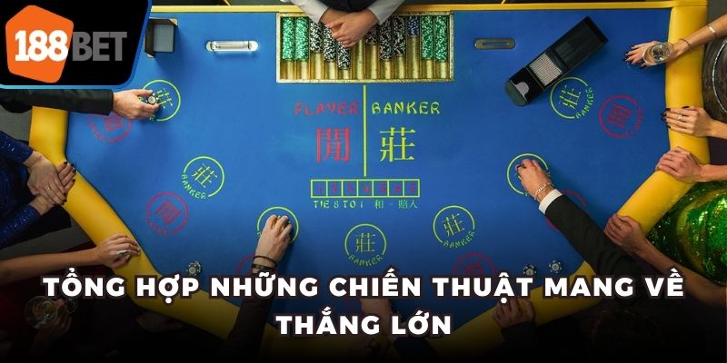 Luật Chơi Baccarat - Bí Quyết Mang Về Thắng Lớn Tại 188bet 6 Tổng hợp những chiến thuật mang về thắng lớn