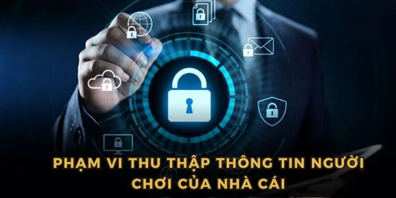 Chính Sách Bảo Mật 188bet - Điều Khoản Quan Trọng Cần Nắm Rõ 7 Phạm vi thu thập dữ liệu của hội viên tại nhà cái 188bet