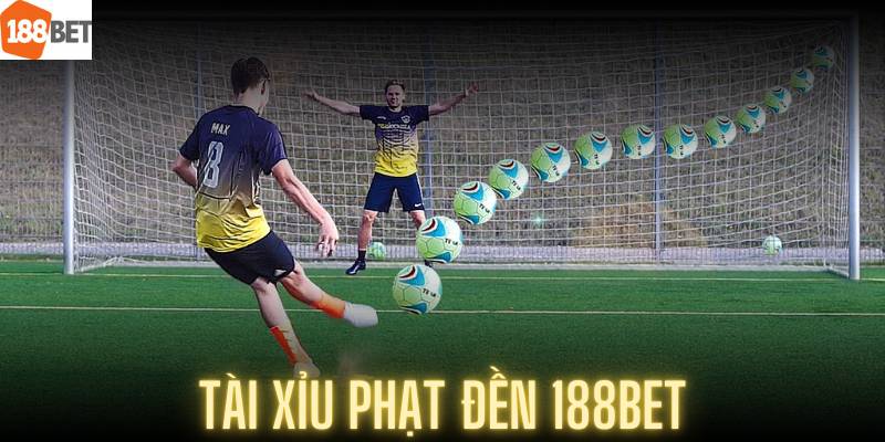 kèo tài xỉu phạt đền tại 188bet